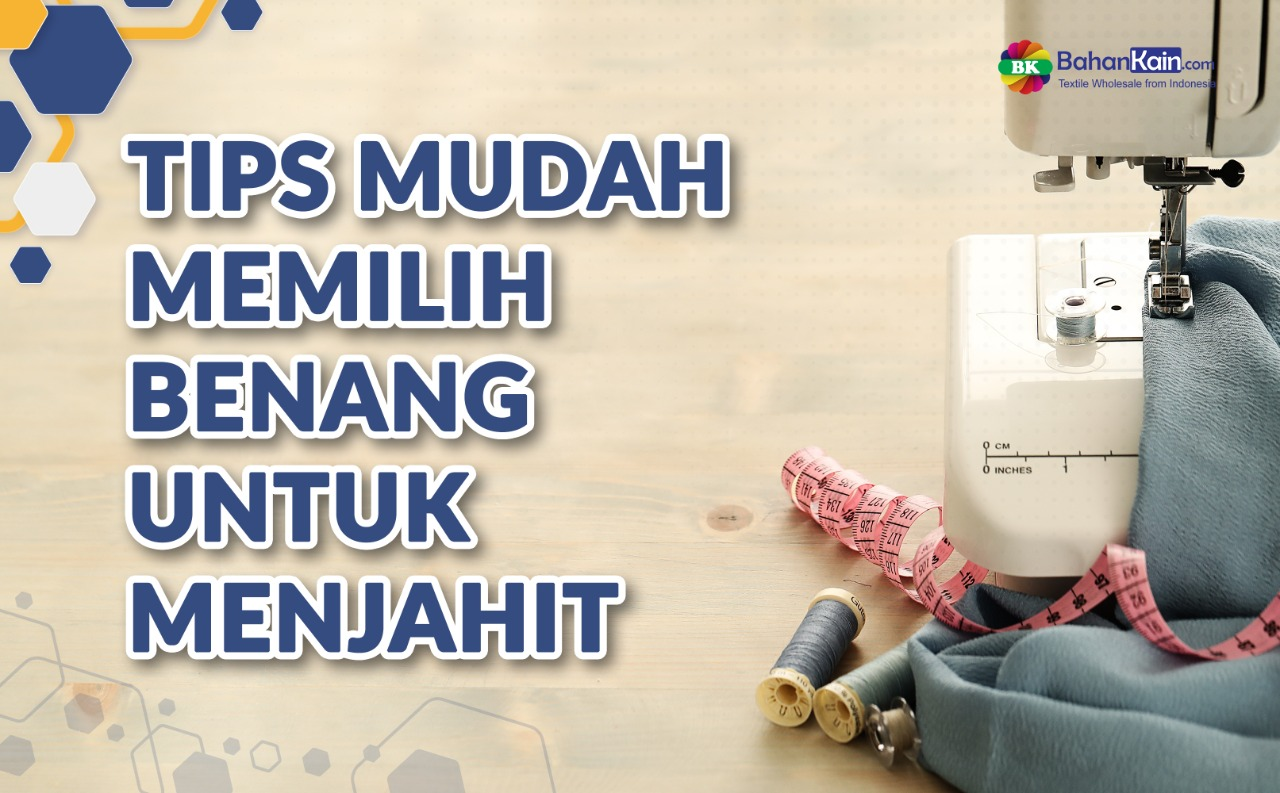 Tips Memilih Benang Untuk Menjahit