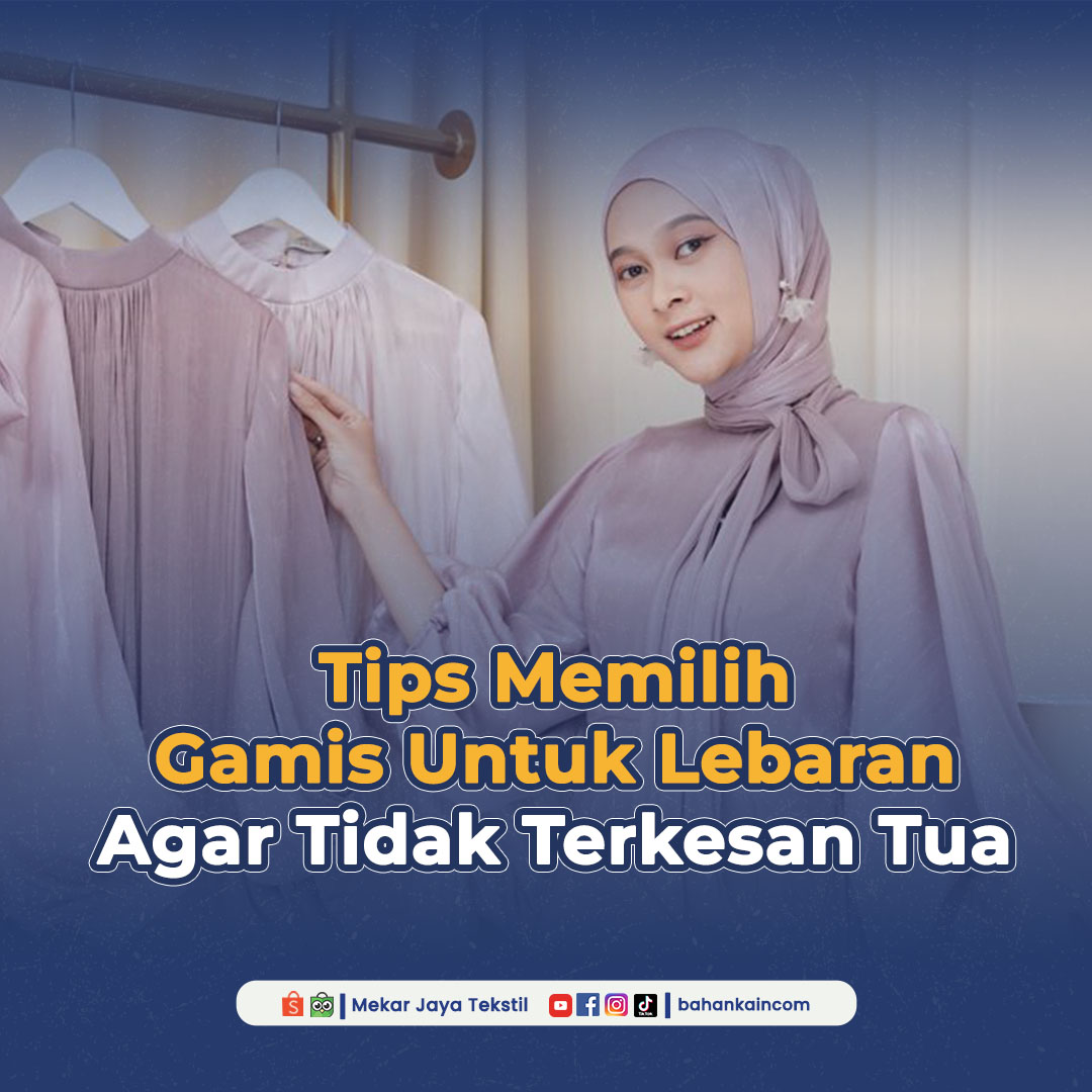 Tips Memilih Gamis Untuk Lebaran Agar Tidak Terkesan Tua