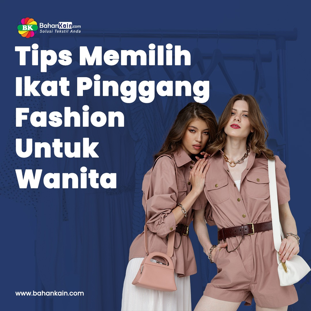 Tips Memilih Ikat Pinggang Fashion Untuk Wanita