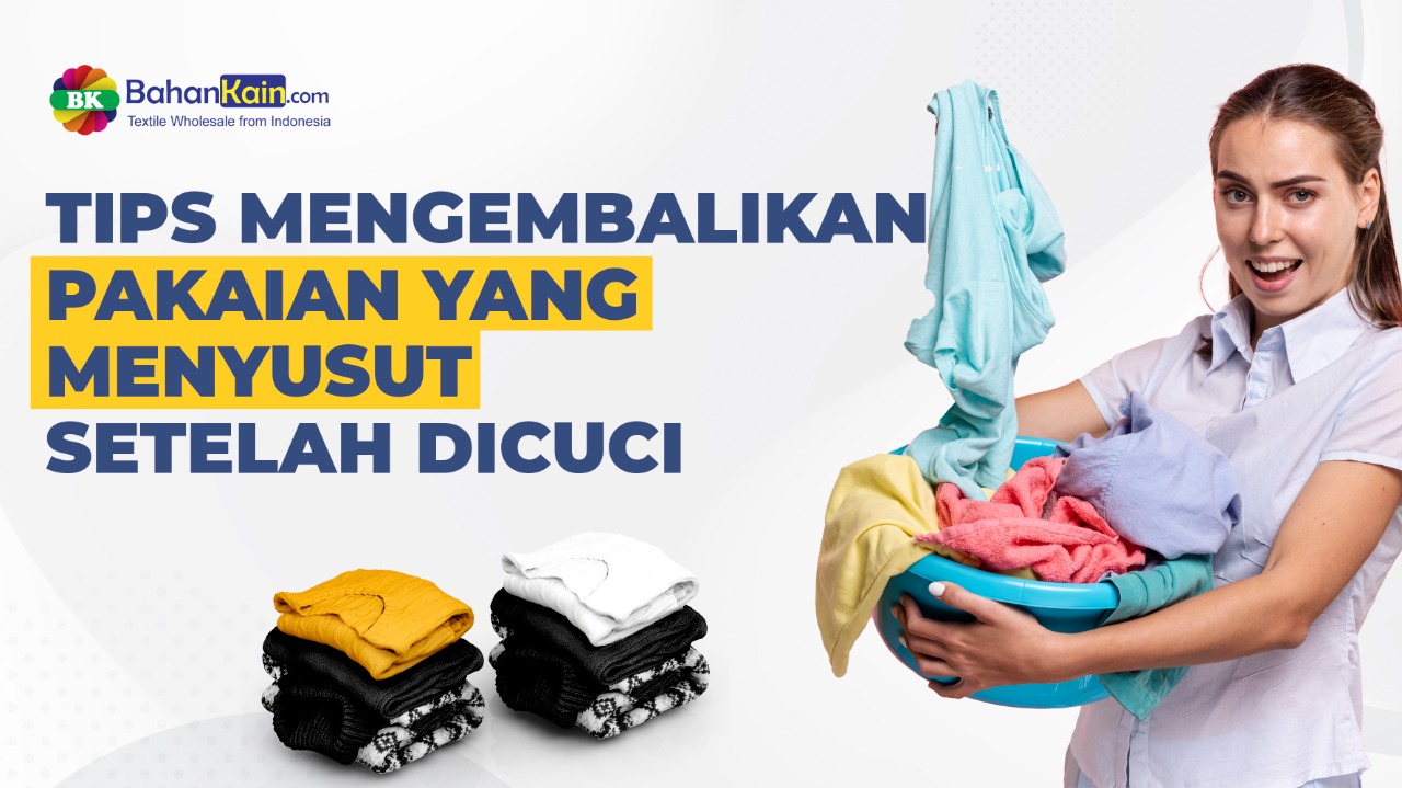 TIPS MENGEMBALIKAN PAKAIAN YANG MENYUSUT SETELAH DICUCI