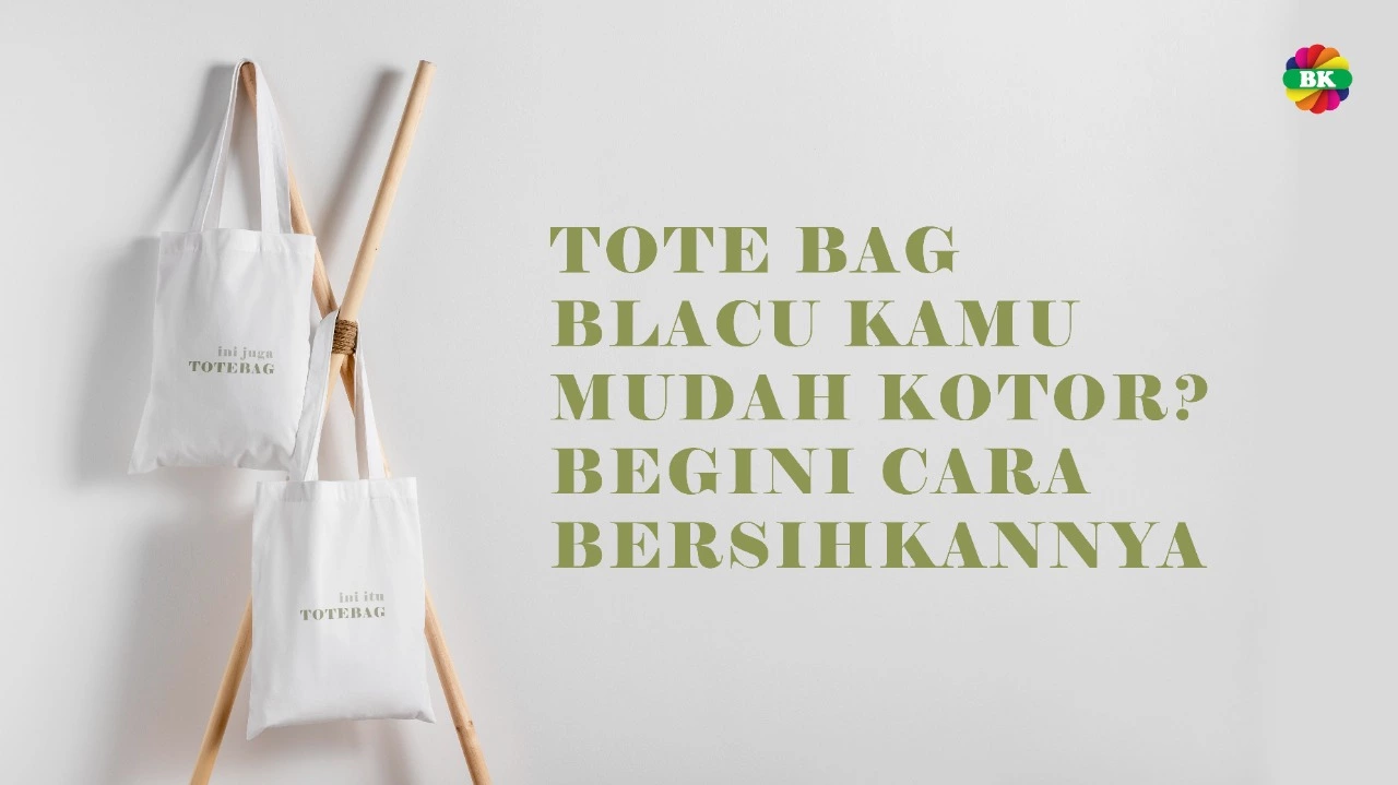TOTE BAG BLACU KAMU MUDAH KOTOR? GINI CARA MEMBERSIHKANNYA