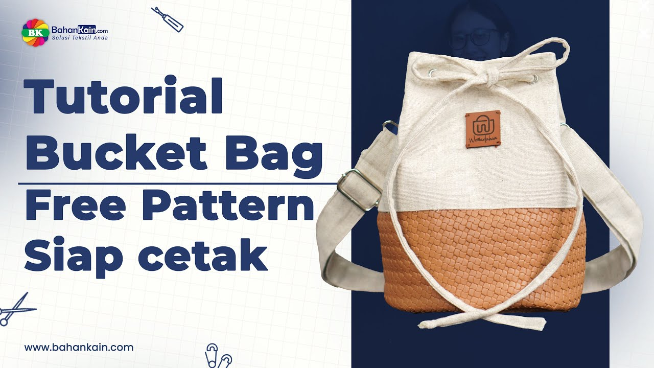 Tutorial Bucket Bag, Simpel dan Elegan dari Kombinasi Material Premium 