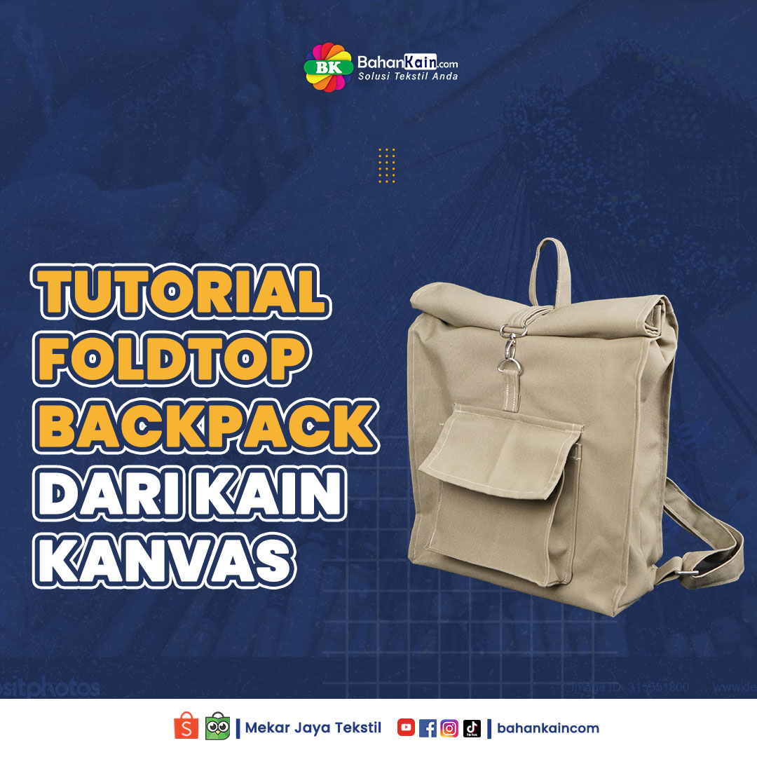 Tutorial Foldtop Backpack Dari Kain Kanvas, Cocok Buat Pemula!