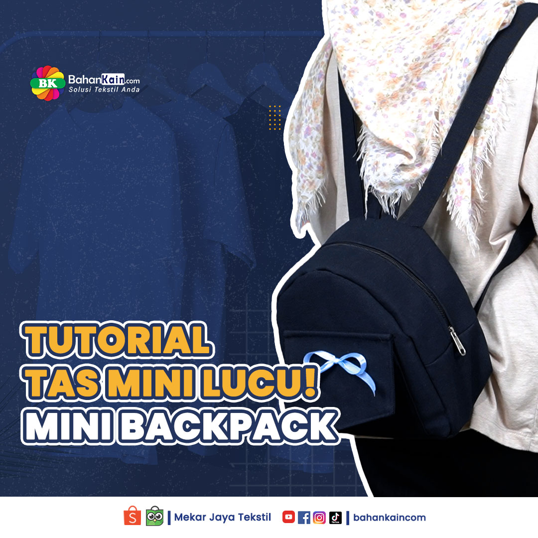 Tutorial Membuat Mini Backpack Kanvas, Simple Dan Stylish!