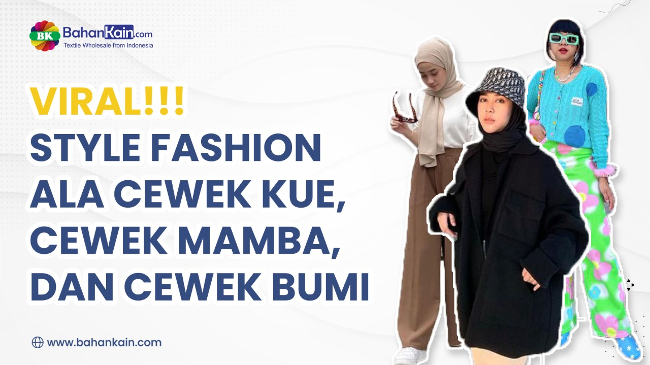 Viral!! Style Fashion Ala Cewek Kue, Cewek Mamba, Dan Cewek Bumi