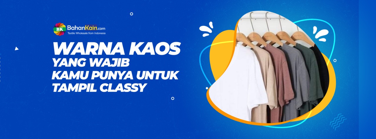 Warna Kaos Yang Wajib Kamu Punya Untuk Tampil Classy